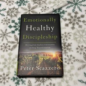 Emotionally Healthy Discipleship: Moving from Shallow Christianity to Deep